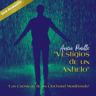 Vestigios de un Anhelo (Live Acoustic) lyrics | Boomplay Music