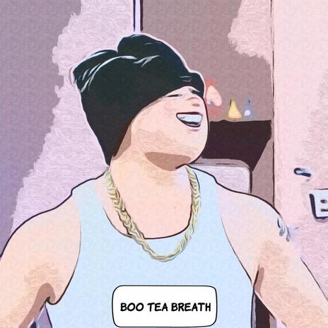 Boo Tea Breath | Boomplay Music