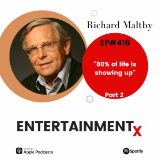 Richard Maltby, Jr. Part 2 ”80% of life is showing up”
