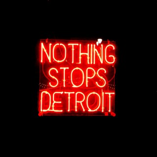 Nothing Stops Detroit