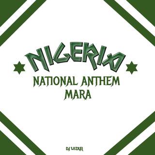 NIGERIA NATIONAL ANTHEM MARA