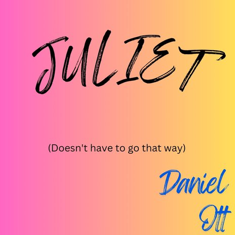 Juliet (Doesn't Have to Go That Way) | Boomplay Music