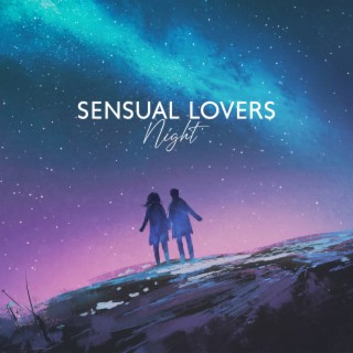 Sensual Lovers Night: Erotic Moments, Emotional Background Music