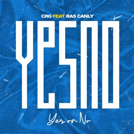 Yes or No ft. Ras Canly | Boomplay Music