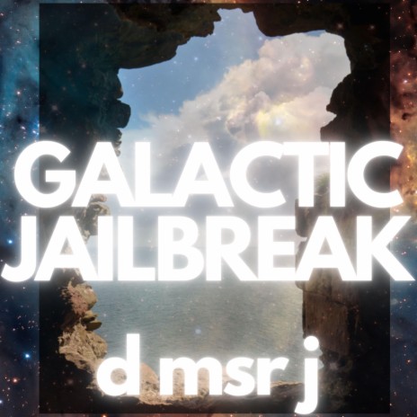 galactic jailbreak | Boomplay Music