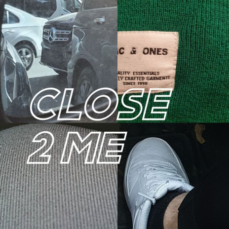 Close 2 Me | Boomplay Music