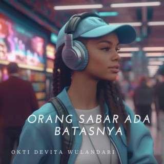 Orang sabar ada batasnya