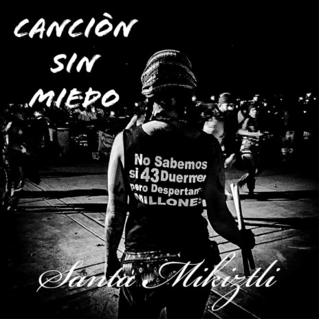 Canción sin Miedo ft. Santa Mikiztli | Boomplay Music