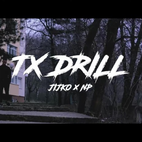 TX DRILL ft. NP | Boomplay Music