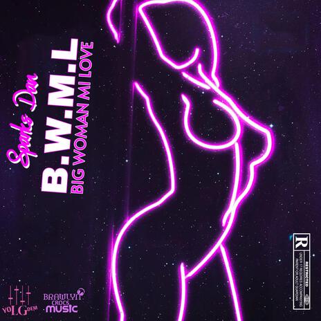 B.W.M.L (Big woman mi love) | Boomplay Music
