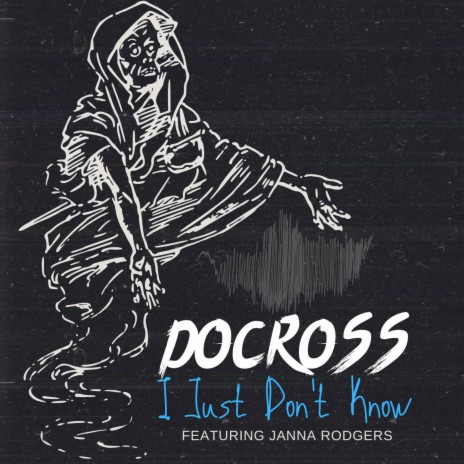 I Just Don't Know ft. Docross | Boomplay Music