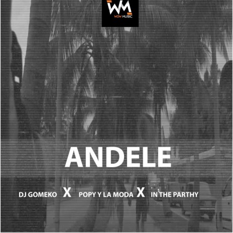 Andele ft. Popy y La Moda & In The Parthy | Boomplay Music