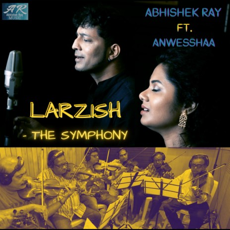 LARZISH (THE SYMPHONY) ft. Anwesshaa | Boomplay Music
