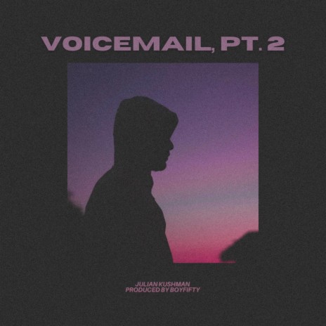 Voicemail, Pt. 2
