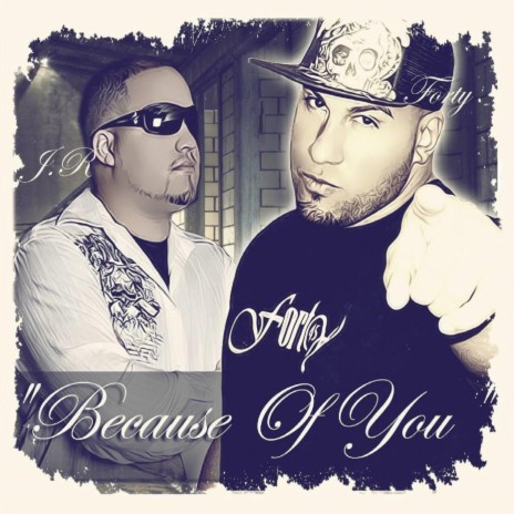 Because of You (feat. Forty) | Boomplay Music