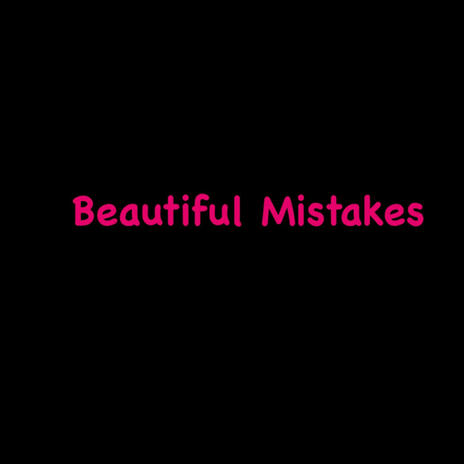 Beautiful Mistakes | Boomplay Music