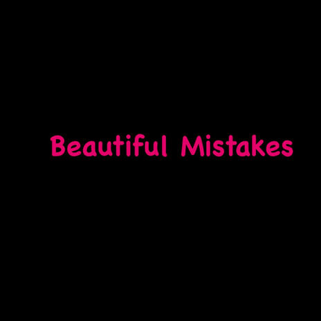 Beautiful Mistakes