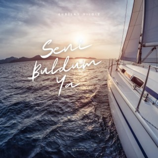 Seni Buldum Ya lyrics | Boomplay Music