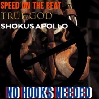No Hooks Needed (feat. True God & Shokus Apollo)