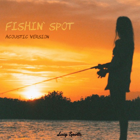 Fishin' Spot (Acoustic version)