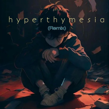 hyperthymesia (40hz Remix) ft. 40hz