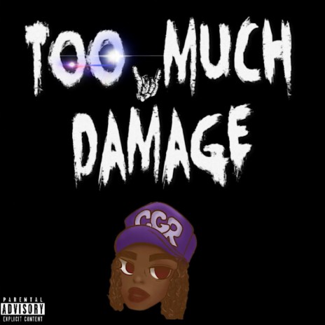 Too Much Damage | Boomplay Music