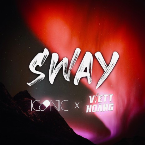 SWAY x ONE WAY TICKET (ICONIC x VIETTHOANG) | Boomplay Music