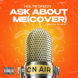 Ask About Me Cover lyrics | Boomplay Music
