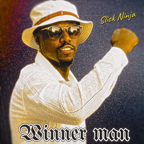 Winner Man ft. Slick Ninja | Boomplay Music