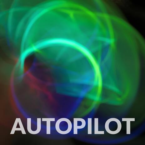 Autopilot | Boomplay Music