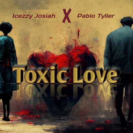 Toxic Love ft. Pablo Tyller