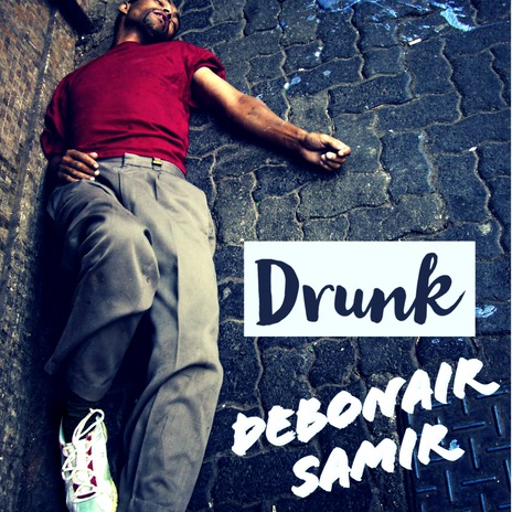 Drunk ft. Samir Singletary | Boomplay Music