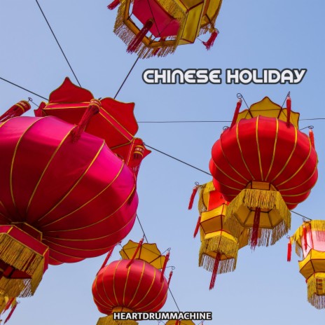 Chinese Holiday | Boomplay Music