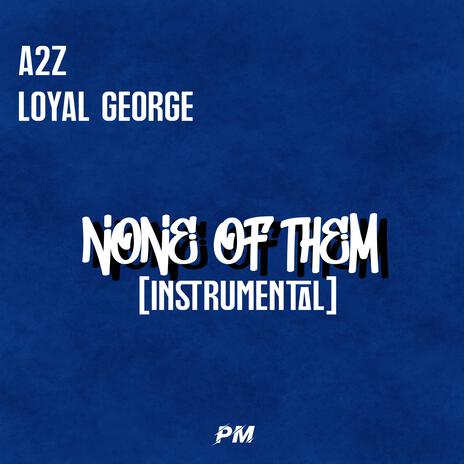 None Of Them (INSTRUMENTAL) ft. A2Z