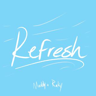 Refresh