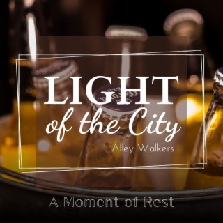 Light of the City - a Moment of Rest