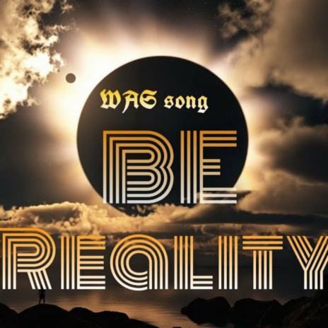 Be Reality | Boomplay Music