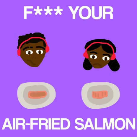 Fuck Your Air-Fried Salmon (DJ Posh Boi Remix) ft. Pixee | Boomplay Music