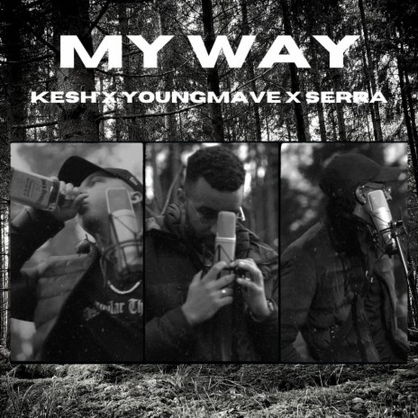 My Way (feat. youngmave & serra) | Boomplay Music