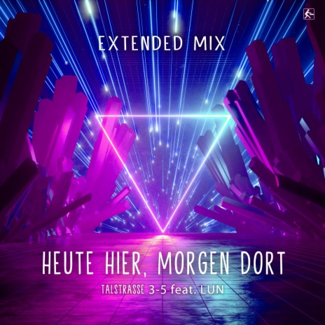 Heute hier, morgen dort (Extended Mix) ft. LUN | Boomplay Music