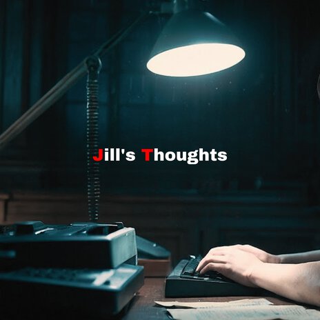 Jill's thoughts