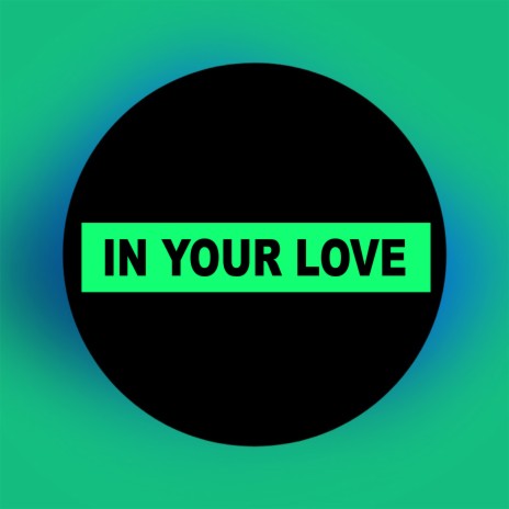 In Your Love ft. Leimoti & Alice Spence | Boomplay Music