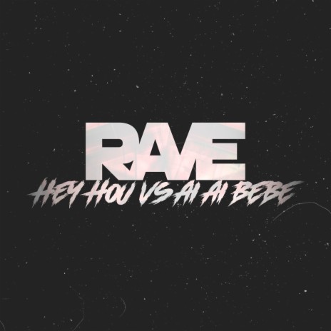 Rave Hey Hou VS Ai Ai Bebê ft. MC Delux & MC Teteu