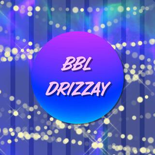BBL DRIZZAY | Boomplay Music
