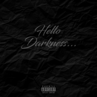 Hello Darkness...