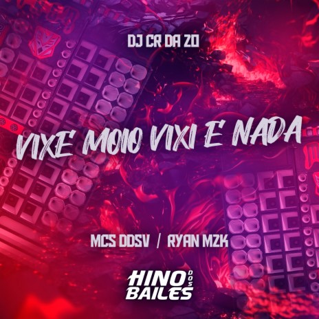 Vixe Moio Vixi e Nada ft. MC Ryan MZK & Dj CR da ZO | Boomplay Music