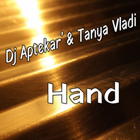 Hand ft. Tanya Vladi | Boomplay Music
