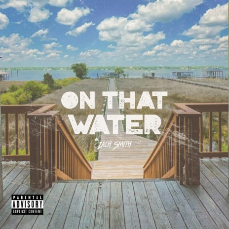 On That Water | Boomplay Music