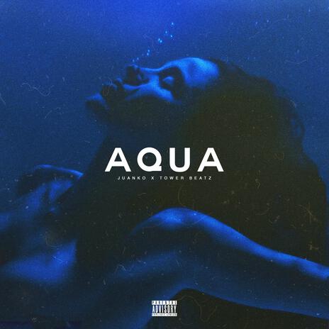 AQUA ft. Juanko Beats | Boomplay Music