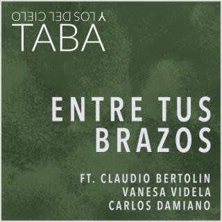 Entre Tus Brazos (feat. Claudio Bertolin, Vanesa Videla & Carlos Damiano)